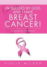 I'm Blessed By God, And I Have Breast Cancer!