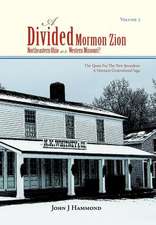 Hammond, J: Volume III a Divided Mormon Zion