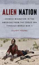 Alien Nation: Chinese Migration in the Americas from the Coolie Era Through World War II