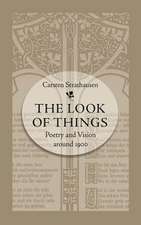 The Look of Things: Poetry and Vision Around 1900