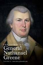 The Papers of General Nathanael Greene: 1 June 1780-25 December 1780