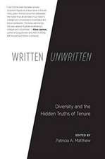 Written/Unwritten: Diversity and the Hidden Truths of Tenure