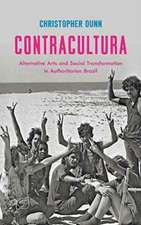 Contracultura: Alternative Arts and Social Transformation in Authoritarian Brazil