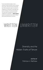 Written/Unwritten: Diversity and the Hidden Truths of Tenure