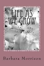 Life as We Grow