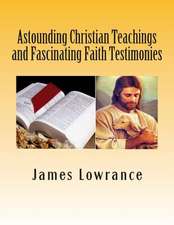 Astounding Christian Teachings and Fascinating Faith Testimonies