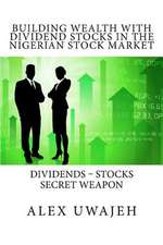 Building Wealth with Dividend Stocks in the Nigerian Stock Market