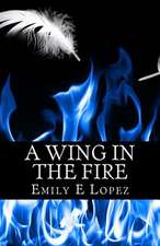 A Wing in the Fire