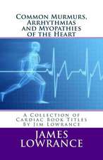 Common Murmurs, Arrhythmias and Myopathies of the Heart