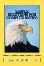 Simple Solutions for Complex Issues