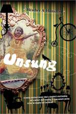 Unsung: A Riveting Emotional Memoir about a Daughter's Mind Breaking and a Mother's Heart Breaking. It Is One Woman's Journey