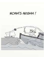 Noah's Arghh!