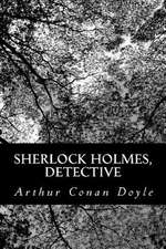 Sherlock Holmes, Detective