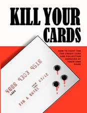 Kill Your Cards