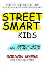 Street Smart Kids: Common Sense for the Real World