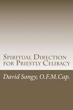 Spiritual Direction for Priestly Celibacy