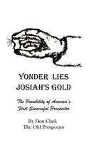 Yonder Lies Josiah's Gold