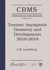 Tensors: Asymptotic Geometry and Developments 2016-2018