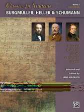 Classics for Students -- Burgmuller, Heller & Schumann, Bk 2: Standard Repertoire for the Developing Pianist