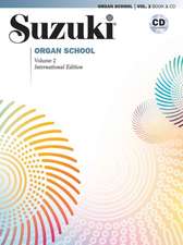 Suzuki Organ School, Vol 2: Book & CD [With CD (Audio)]