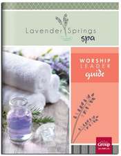 Lavender Springs Spa Worship Leader Guide