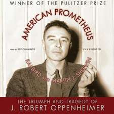 American Prometheus: The Triumph and Tragedy of J. Robert Oppenheimer