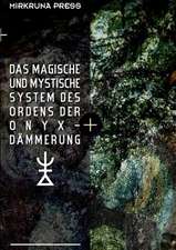 Das Magische Und Mystische System Des Ordens Der Onyx-Dammerung