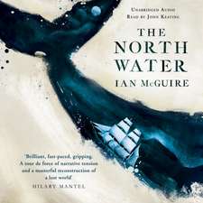 The North Water: Longlisted for the Man Booker Prize 2016