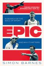 Epic: In Search of the Soul of Sport and Why It Matters