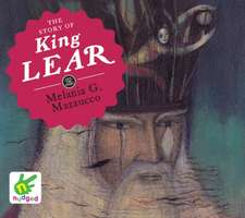 Mazzucco, M: The Story of King Lear