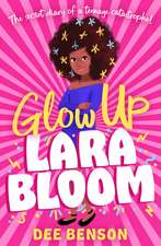 Glow Up, Lara Bloom