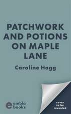 Patchwork and Potions on Maple Lane