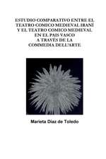 ESTUDIO COMPARATIVO ENTRE EL TEATRO COMICO MEDIEVAL IRANÍ Y EL TEATRO COMICO MEDIEVAL EN EL PAIS VASCO A TRAVÉS DE LA COMMEDIA DELL'ARTE