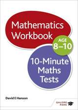 10-Minute Maths Tests Workbook Age 8-10