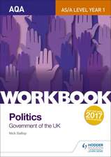 AQA AS/A-Level Politics Workbook: Government of the UK