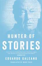 Galeano, E: Hunter of Stories