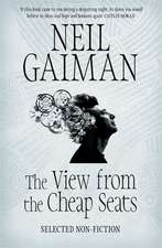 Gaiman, N: The View from the Cheap Seats