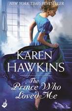 Hawkins, K: The Prince Who Loved Me: Princes of Oxenburg 1