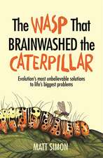 Simon, M: Wasp That Brainwashed the Caterpillar