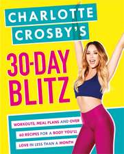 Charlotte Crosby's 30-Day Blitz