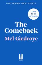 The Comeback: The Warm, Funny and Irrepressible New Novel from the Sunday Times Bestselling Author