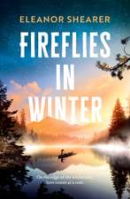 Fireflies in Winter: A breathtaking novel of survival, hope and the enduring power of love from the author of River Sing Me Home