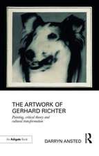 The Artwork of Gerhard Richter: Painting, Critical Theory and Cultural Transformation