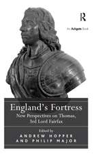 England's Fortress: New Perspectives on Thomas, 3rd Lord Fairfax