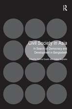 Civil Society in Asia: In Search of Democracy and Development in Bangladesh