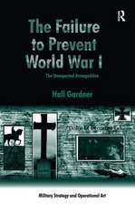 The Failure to Prevent World War I: The Unexpected Armageddon