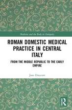 Roman Domestic Medical Practice in Central Italy: From the Middle Republic to the Early Empire