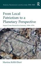 From Local Patriotism to a Planetary Perspective: Impact Crater Research in Germany, 1930s-1970s