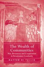 The Wealth of Communities: War, Resources and Cooperation in Renaissance Lombardy