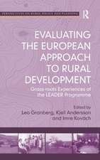 Evaluating the European Approach to Rural Development: Grass-roots Experiences of the LEADER Programme